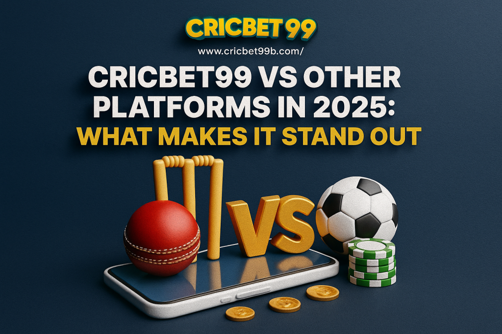 Cricbet99 vs Other Platforms